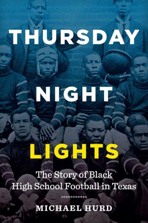 Cover of the book Thursday Night Lights by Spike Gillespie