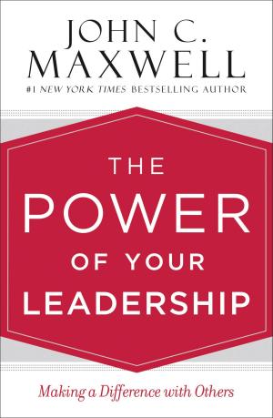 Cover of the book The Power of Your Leadership by John C. Maxwell