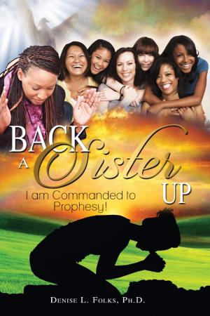 Cover of the book Back a Sister Up by Denise L. Folks, Ph.D.