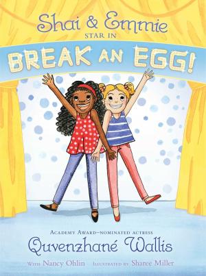 Cover of the book Shai & Emmie Star in Break an Egg! by Amy Wilkinson