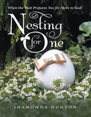 Cover of the book Nesting for One: When the Wait Prepares You for More In God! by W. C. Hatounian
