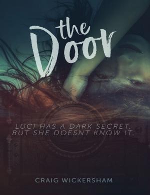 Cover of the book The Door - Luci Has a Dark Secret But She Doesn’t Know It. by Charles Palgrave