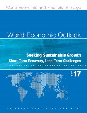 Cover of the book World Economic Outlook, October 2017 by Omotunde Mr. Johnson, Jean-Marc Mr. Destresse, Nicholas Mr. Roberts, Mark Mr. Swinburne, Tonny Mr. Lybek, Richard Mr. Abrams