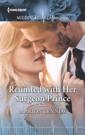 Cover of the book Reunited with Her Surgeon Prince by Karen Rose Smith