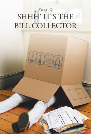 Cover of the book Shhh' It's the Bill Collector by Jeannette Romaniuk