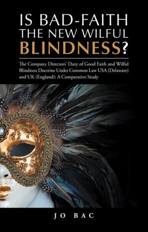 Cover of the book Is Bad-Faith the New Wilful Blindness? by Dr. Carl R. Stekelenburg