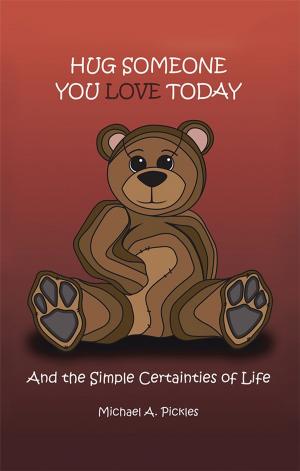 Cover of the book Hug Someone You Love Today by Rita Makkanaw