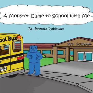 Cover of the book A Monster Came to School with Me by Becca Kline