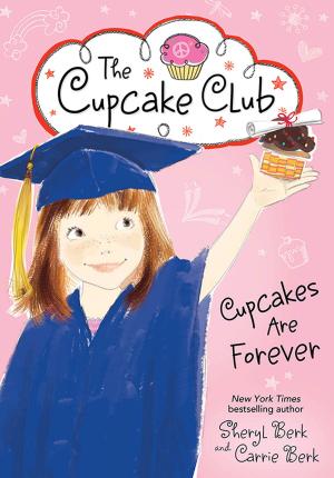 Cover of the book Cupcakes Are Forever by Jeffrey Siger