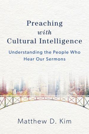 Cover of the book Preaching with Cultural Intelligence by Paul G. Hiebert