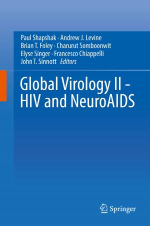 Cover of the book Global Virology II - HIV and NeuroAIDS by Kamakhya Prasad Ghatak, Sitangshu Bhattacharya, Debashis De