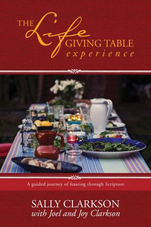 Cover of the book The Lifegiving Table Experience by E. Michael Rusten, Sharon O. Rusten