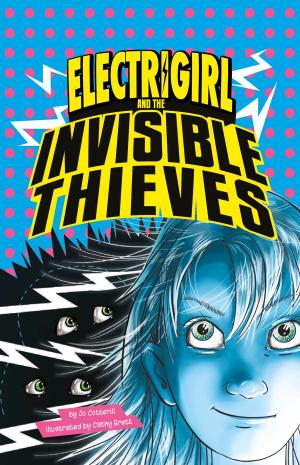 Cover of the book Electrigirl and the Invisible Thieves by Michael Dahl