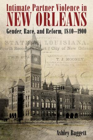 Cover of the book Intimate Partner Violence in New Orleans by Edward F. Haas