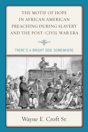 Cover of the book The Motif of Hope in African American Preaching during Slavery and the Post-Civil War Era by Jenifer Parks