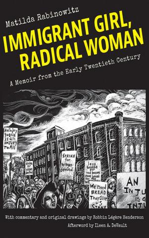 Cover of the book Immigrant Girl, Radical Woman by Suzanne Gordon, John Buchanan, Tanya Bretherton