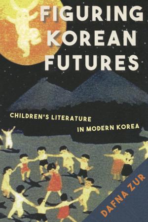 Cover of the book Figuring Korean Futures by Cristina Vatulescu