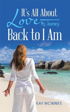 Cover of the book It’S All About Love—My Journey Back to I Am by Tanya Southey
