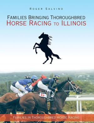Book cover of Families Bringing Thoroughbred Horse Racing to Illinois