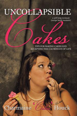 Cover of the book Uncollapsible Cakes by Donna Faye Randall