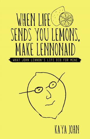 Cover of the book When Life Sends You Lemons, Make Lennonaid by Lily Clayton Hansen, Ron Manville