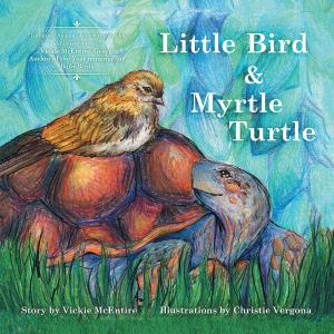 Cover of the book Little Bird and Myrtle Turtle by Dr. T Sky PhD