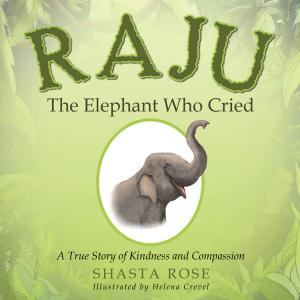 Cover of the book Raju the Elephant Who Cried by C.M. Morgan