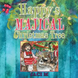 Cover of the book Happy’S Majical Christmas Tree by RJ Saxon