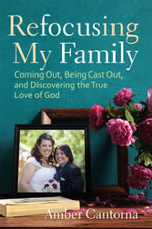 Cover of the book Refocusing My Family by Bonnie J. Miller-McLemore