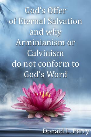 Cover of the book God’s Offer of Eternal Salvation and why Arminianism or Calvinism do not conform to God’s Word by Christina Mary Cannes