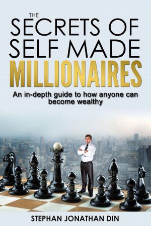 Cover of the book The Secrets of Self Made Millionaires by Ben Tideway