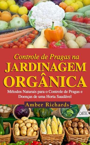 Cover of the book O Controle de Pragas na Jardinagem Orgânica by Efron Hirsch
