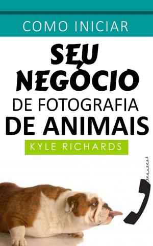 Cover of the book Como iniciar seu negócio de fotografia de animais by Luis Ortega Martínez