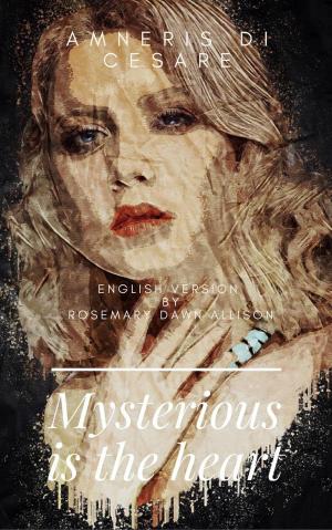 Cover of the book Mysterious is the Heart by K. Matthew