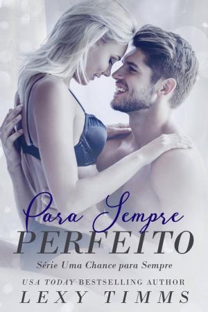 Cover of the book Para Sempre Perfeito - Série Uma Chance para Sempre by Jonny Rose