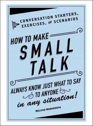 Cover of the book How to Make Small Talk by Adams Media