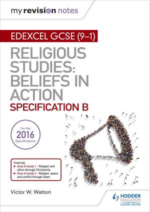 Cover of My Revision Notes Edexcel Religious Studies for GCSE (9-1): Beliefs in Action (Specification B)