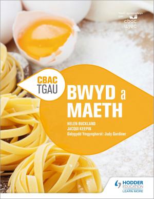 Book cover of CBAC TGAU Bwyd a Maeth (WJEC GCSE Food and Nutrition Welsh-language edition)