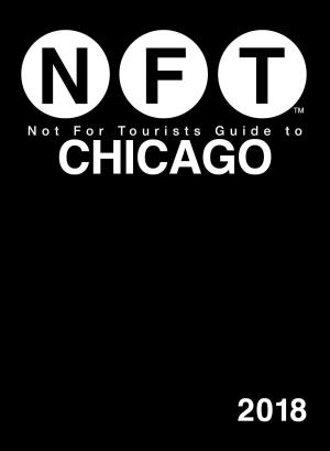 Cover of Not For Tourists Guide to Chicago 2018