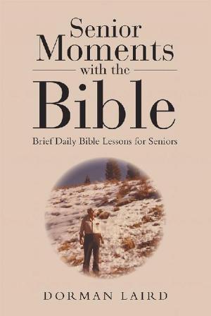 Cover of the book Senior Moments with the Bible by Jeff Allen PHD CAP CMHP