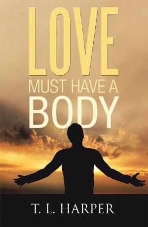 bigCover of the book Love Must Have a Body by 