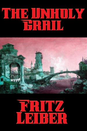 Cover of the book The Unholy Grail by H. P. Lovecraft