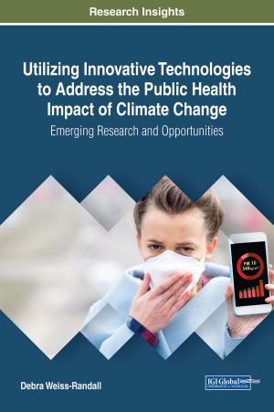 Cover of the book Utilizing Innovative Technologies to Address the Public Health Impact of Climate Change by Alex Chi Keung Ng