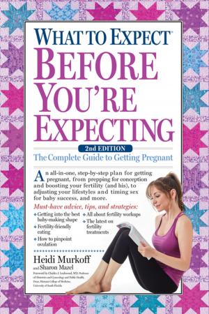 Cover of the book What to Expect Before You're Expecting by Eva Blank, Alison Benjamin, Rosanne Green, Ilana Weitzman, Lisa Sparks