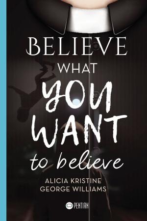 Book cover of Believe what you want to believe