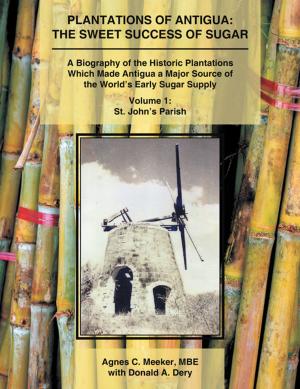 Book cover of Plantations of Antigua: the Sweet Success of Sugar