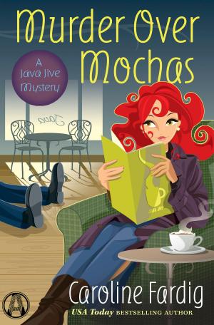 Cover of the book Murder Over Mochas by Tracy March