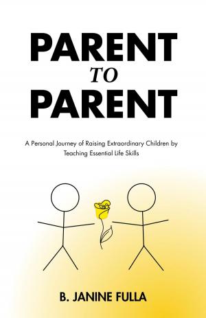 Cover of the book Parent to Parent by Steve Legler, MBA, CFA, FEA