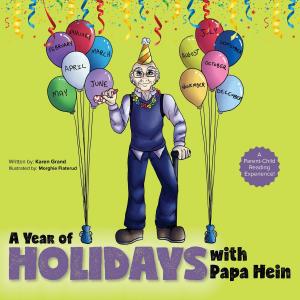 Cover of the book A Year of Holidays with Papa Hein by Sheer Ramjohn, MLT-EM, HISTO, ONC, HNC, RREA-TREB