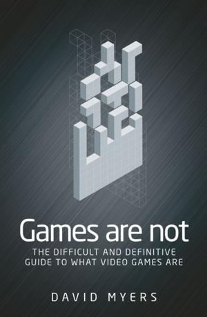 Cover of the book Games are not by Shaun McDaid